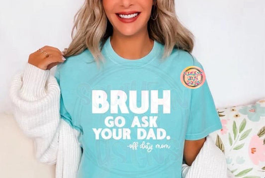 Bruh…Go Ask your Dad